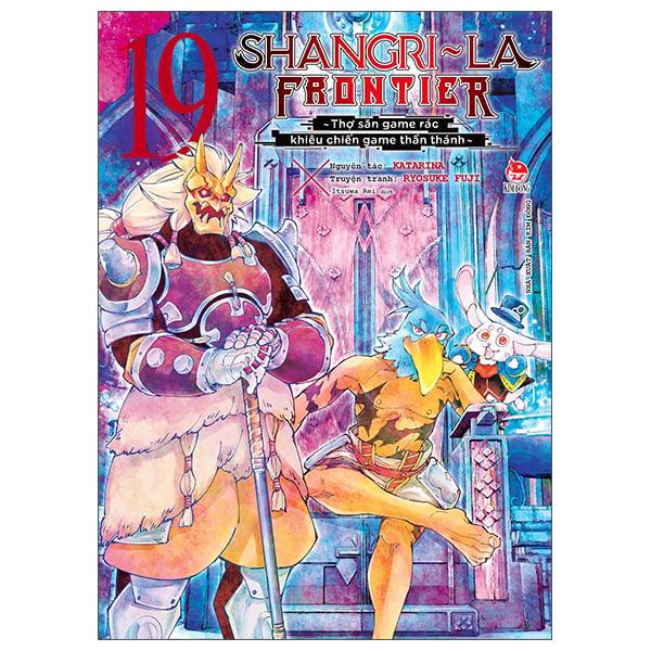 Sách - Shangri-La Frontier - Thợ Săn Game Rác Khiêu Chiến Game Thần Thánh - Tập 19