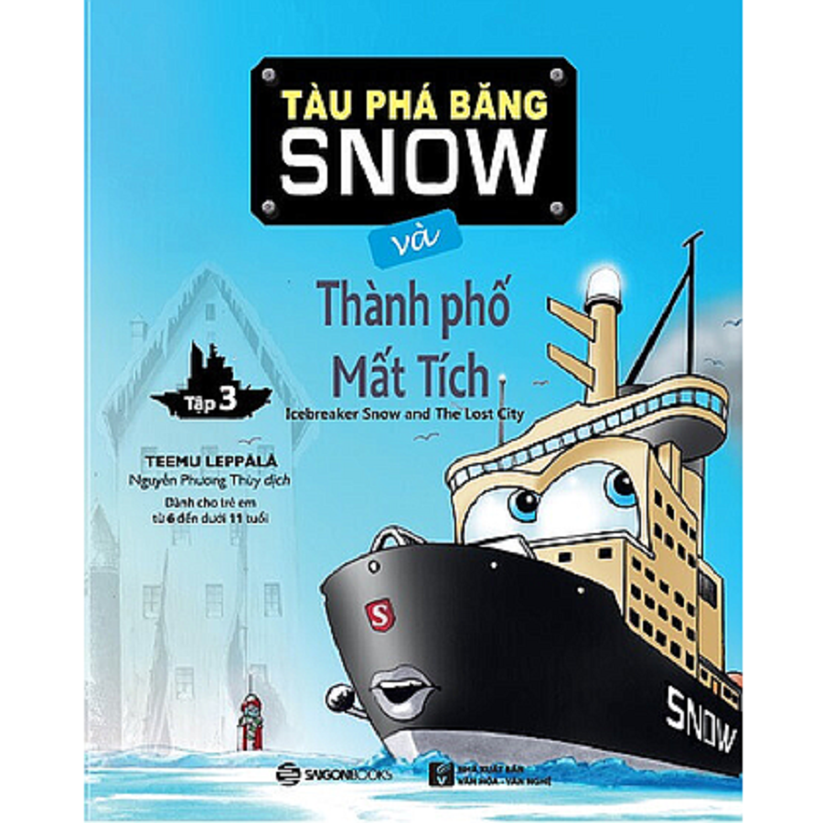 Tàu phá băng Snow và thành phố mất tích - Tác giả Teemu Leppala -  truyện tranh nhiều tập về anh chàng tàu phá băng Snow và các bạn của mình.