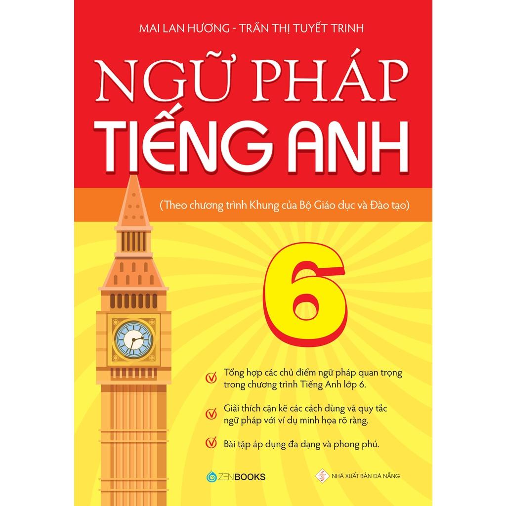 Sách - Ngữ Pháp Tiếng Anh Lớp 6 (Theo CT Khung Của Bộ GD&amp;ĐT) - Mai Lan Hương