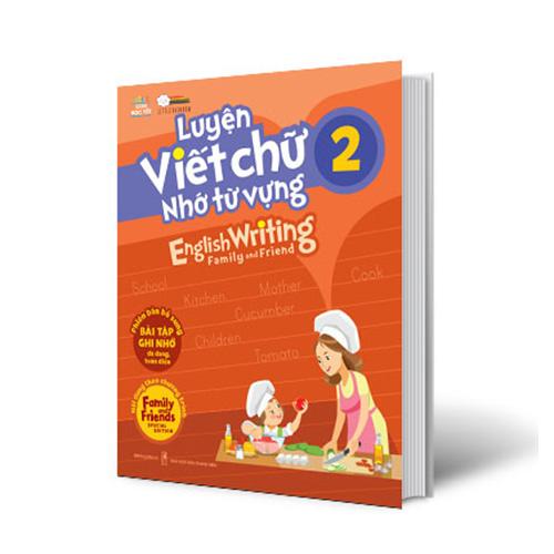 Luyện Viết Chữ Nhớ Từ Vựng - English Writing Family And Friend 2