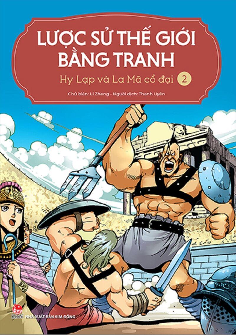 Lược Sử Thế Giới Bằng Tranh - Tập 2 - Hy Lạp và La Mã cổ đại