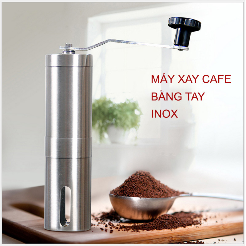 Máy xay cà phê bằng tay, làm bằng thép inox không gỉ