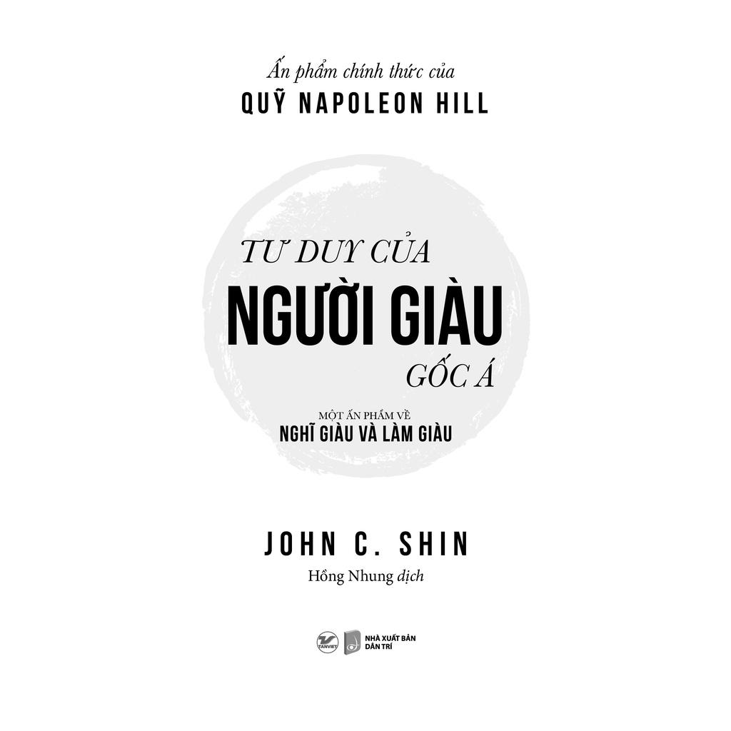 Tư duy của người giàu gốc Á: Một ấn phẩm về Nghĩ giàu và Làm giàu - Bản Quyền