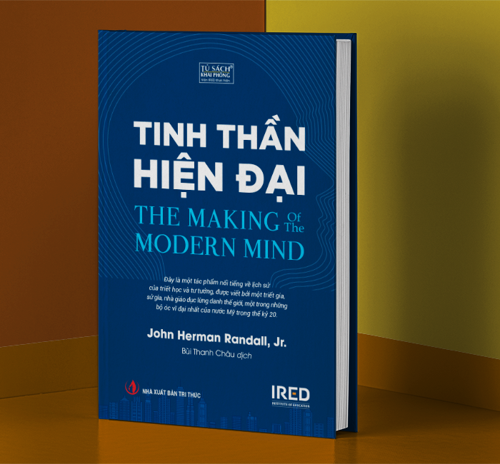 TINH THẦN HIỆN ĐẠI (The Making of the Modern Mind) - Lịch sử hình thành và phát triển - John Herman Randall, Jr. - Bùi Thanh Châu dịch - (bìa mềm)