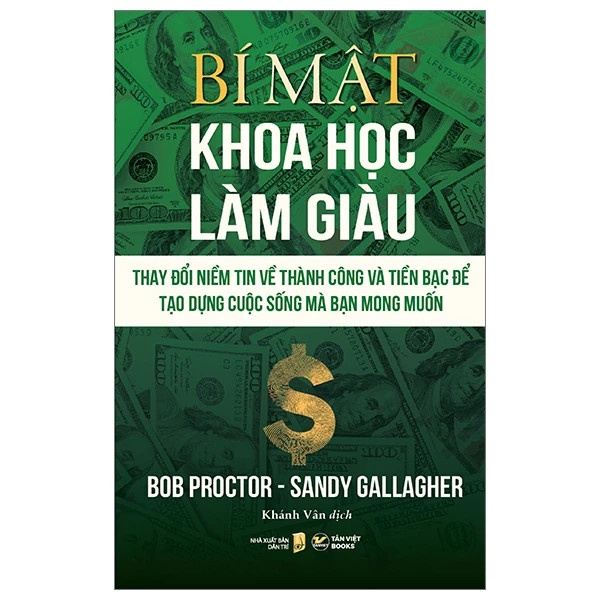 Bí Mật Khoa Học Làm Giàu - Thay Đổi Niềm Tin Về Thành Công Và Tiền Bạc Để Tạo Dựng Cuộc Sống Mà Bạn Mong Muốn