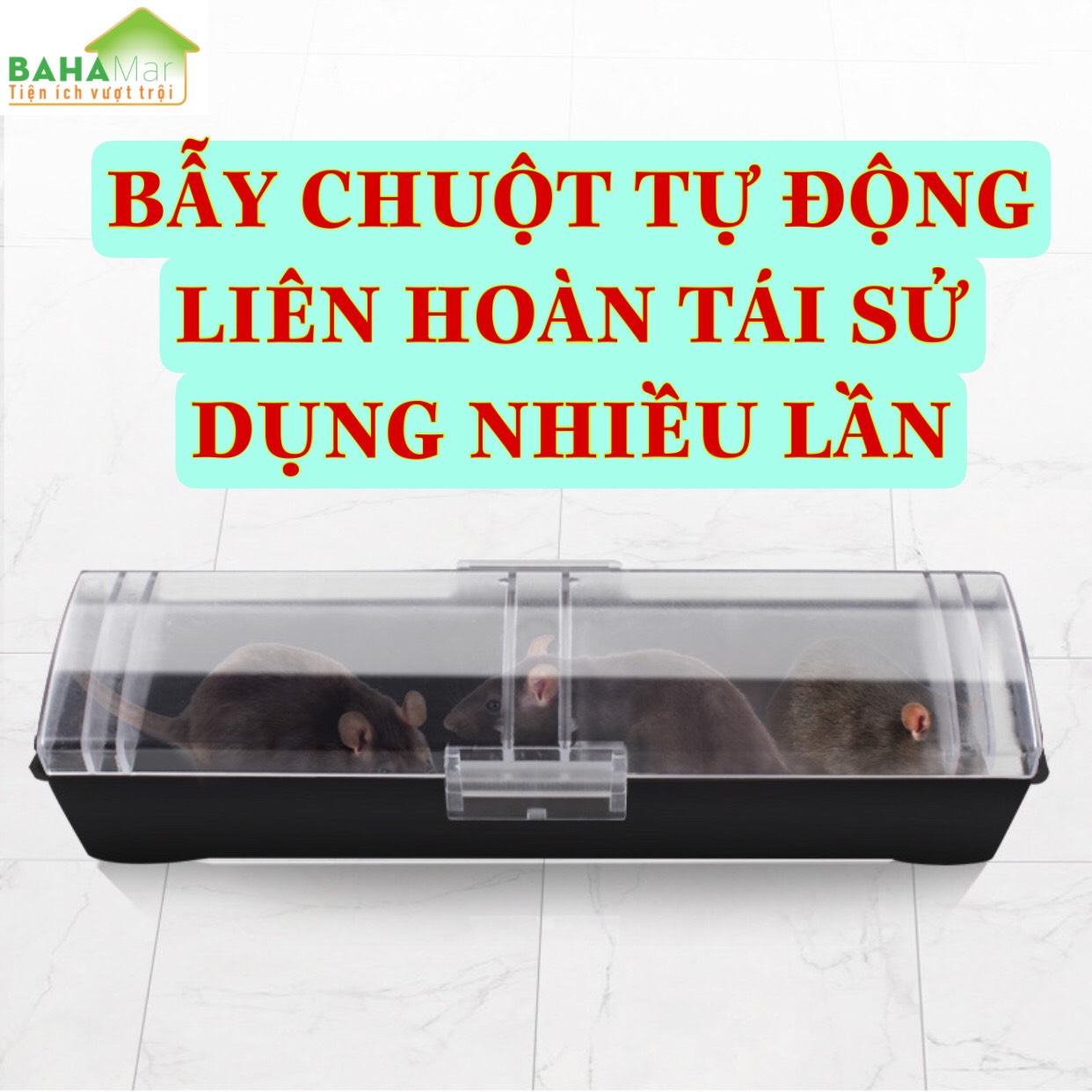 BẪY CHUỘT TỰ ĐỘNG LIÊN HOÀN TÁI SỬ DỤNG NHIỀU LẦN "BAHAMAR"