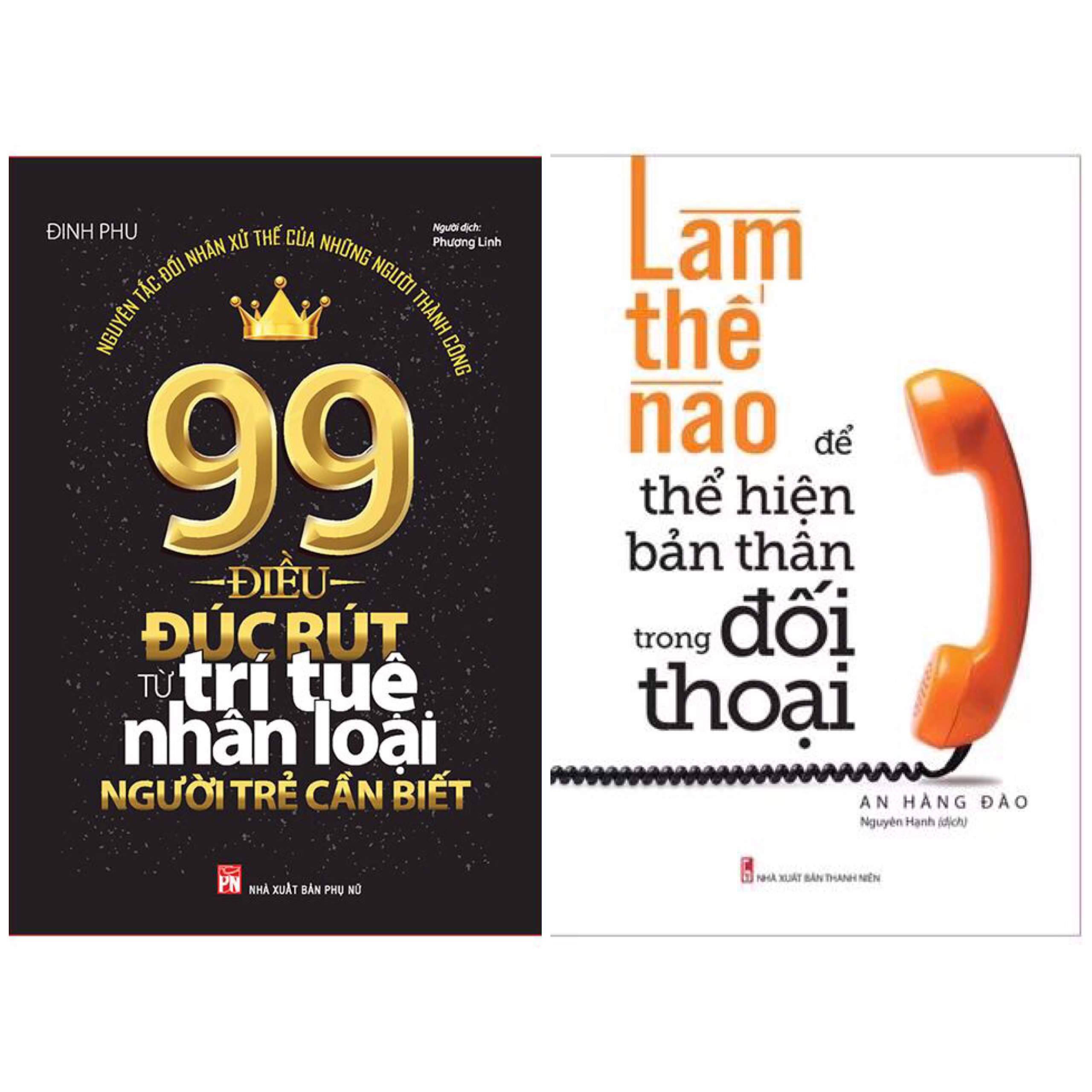 Combo 2 Cuốn Tư Duy Kĩ Năng Sống Dành Tặng Bạn Trẻ:  99 Điều Đúc Rút Từ Trí Tuệ Nhân Loại Người Trẻ Cần Biết +  Làm Thế Nào Để Thể Hiện Bản Thân Trong Đối Thoại