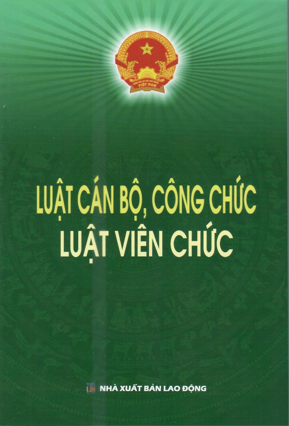 LUẬT CÁN BỘ, CÔNG CHỨC - LUẬT VIÊN CHỨC (HIỆN HÀNH)