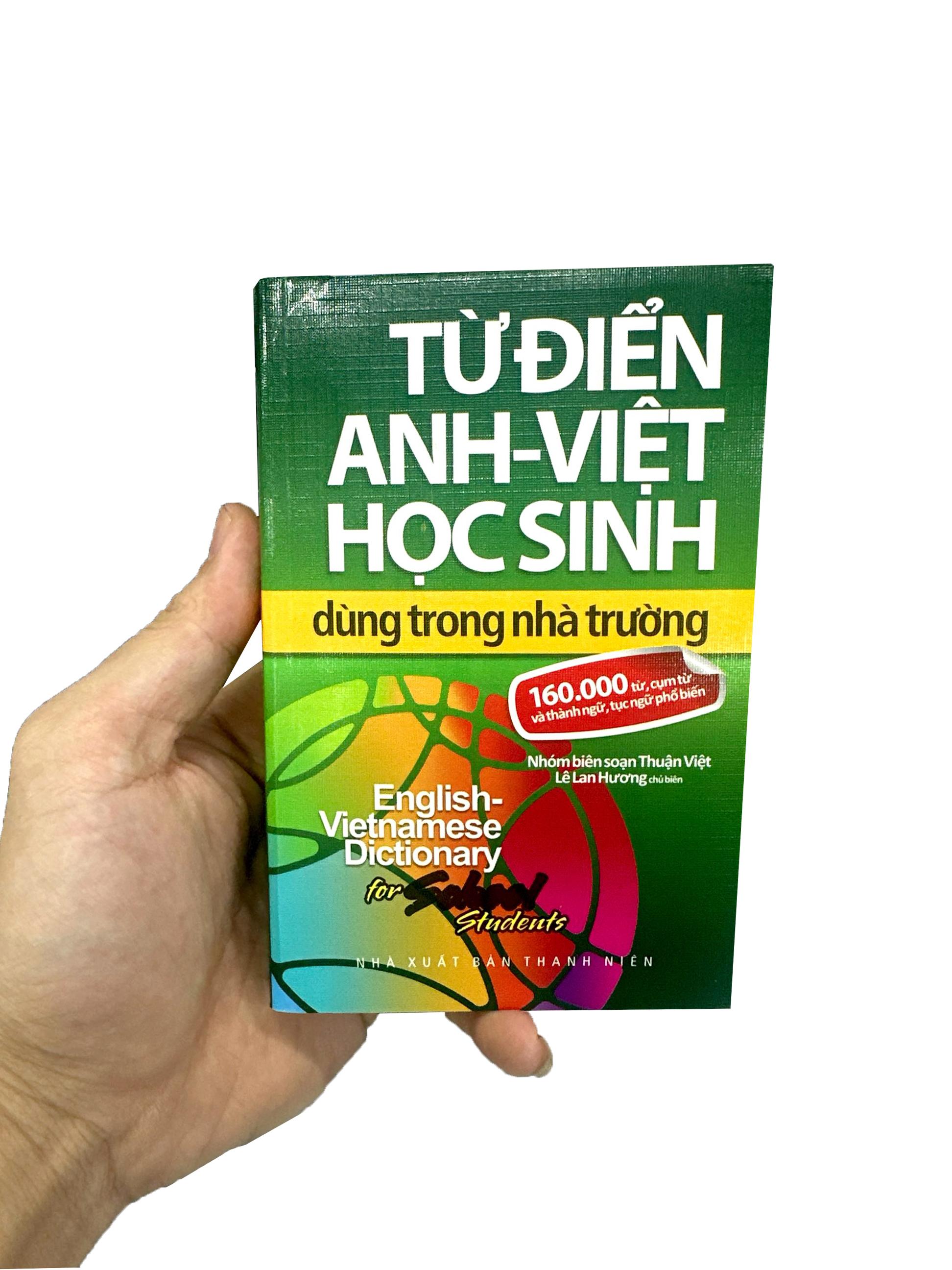 Sách - Từ Điển Anh-Việt Dùng Trong Nhà Trường (160.000 Từ, Cụm Từ Và Thành Ngữ, Tục Ngữ Phổ Biến) - ảnh 9