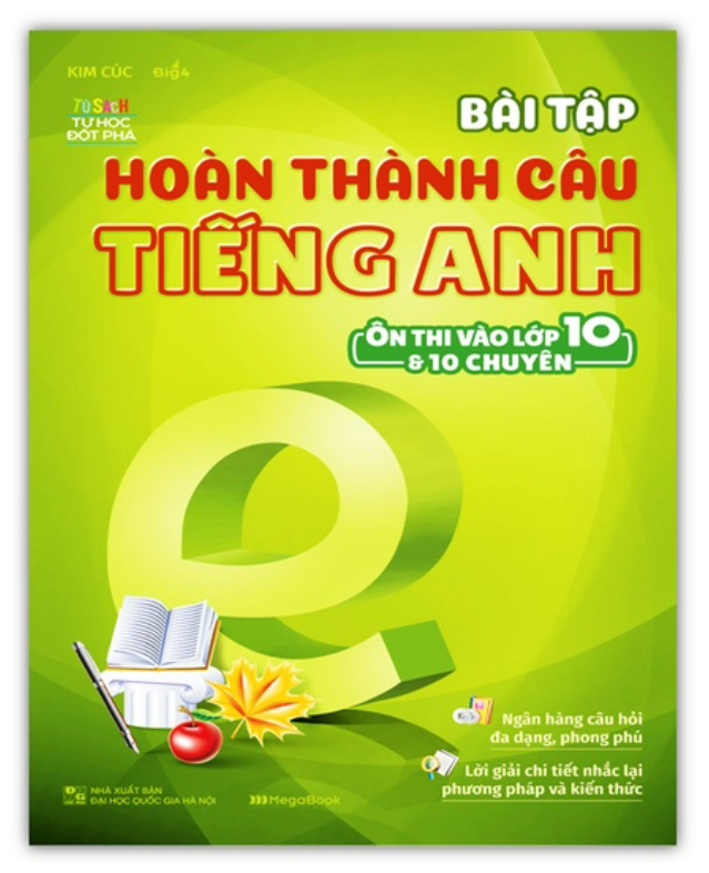Sách - Bài Tập Hoàn Thành Câu Tiếng Anh Ôn Thi Vào 10 Và 10 Chuyên