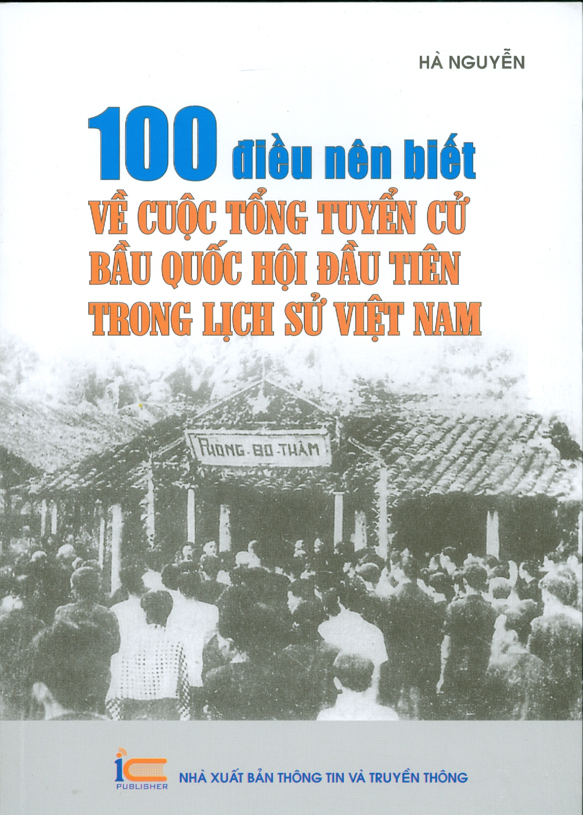100 Điều Nên Biết Về Cuộc Tổng Tuyển Cử Bầu Quốc Hội Đầu Tiên Trong Lịch Sử Việt Nam