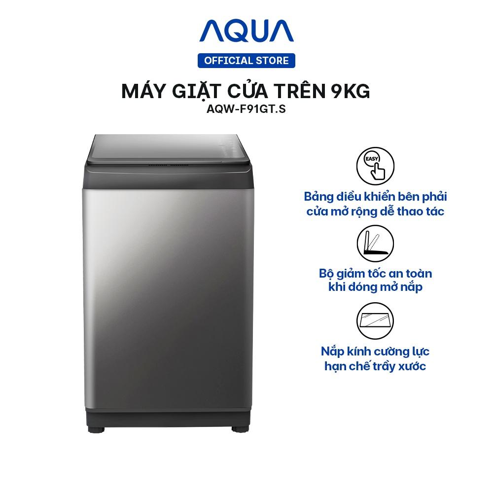 Máy giặt cửa trên 9kg Aqua AQW-F91GT.S - Hàng chính hãng - Chỉ giao HCM, Hà Nội, Đà Nẵng, Hải Phòng, Bình Dương, Đồng Nai, Cần Thơ