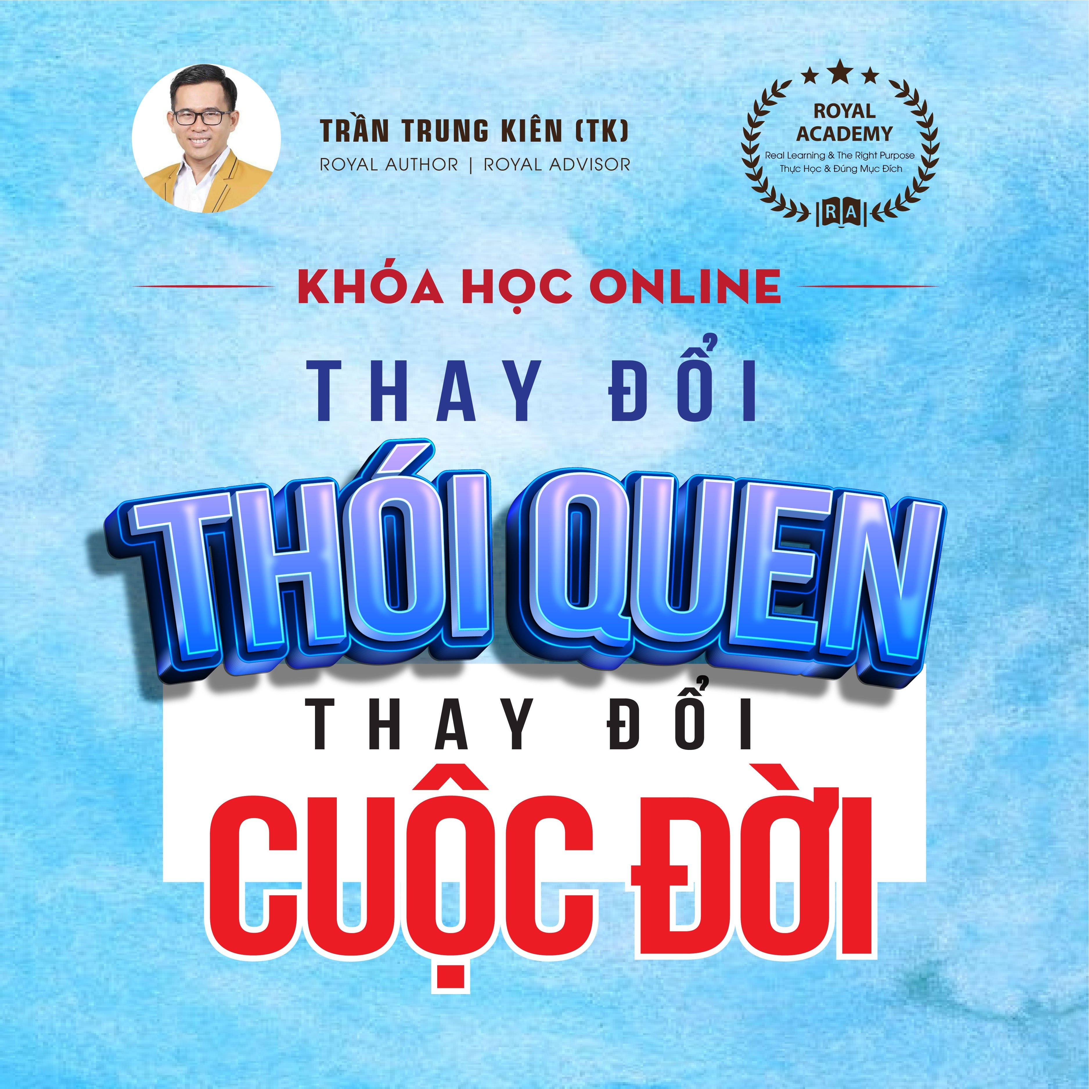 KHÓA HỌC "THAY ĐỔI THÓI QUEN – THAY ĐỔI CUỘC ĐỜI"