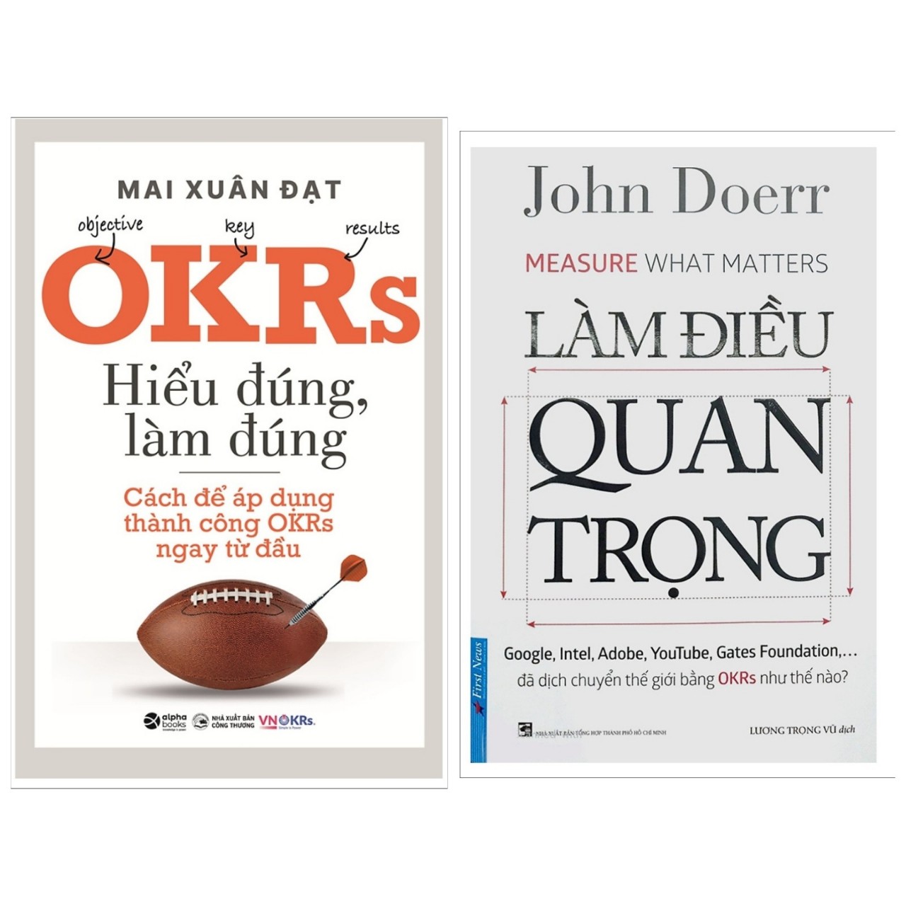 Combo OKRS: Làm Điều Quan Trọng (Measure what matters - Google đã dịch chuyển thế giới bằng OKRs như thế nào ?) + OKRS Hiểu Đúng Làm Đúng - Cách áp dụng thành công OKRs ngay từ đầu / Sách Kinh Doanh Vận Hành Phát Triển Doanh Nghiệp.