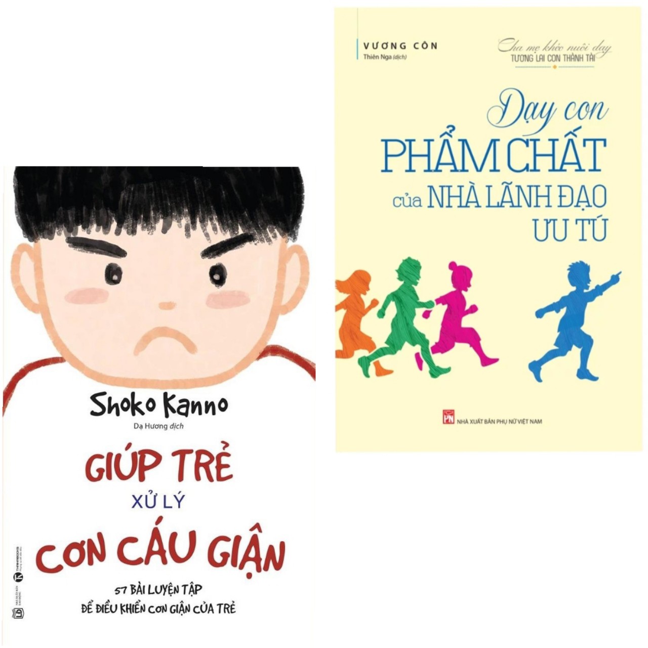 Combo Sách Nuôi Dạy Con Như Một Môn Nghệ Thuật Thật Thư Thái: Dạy Con Phẩm Chất Của Nhà Lãnh Đạo Ưu Tú + Giúp Trẻ Xử Lý Cơn Cáu Giận - 57 Bài Luyện Tập Để Điều Khiển Cơn Giận Của Trẻ