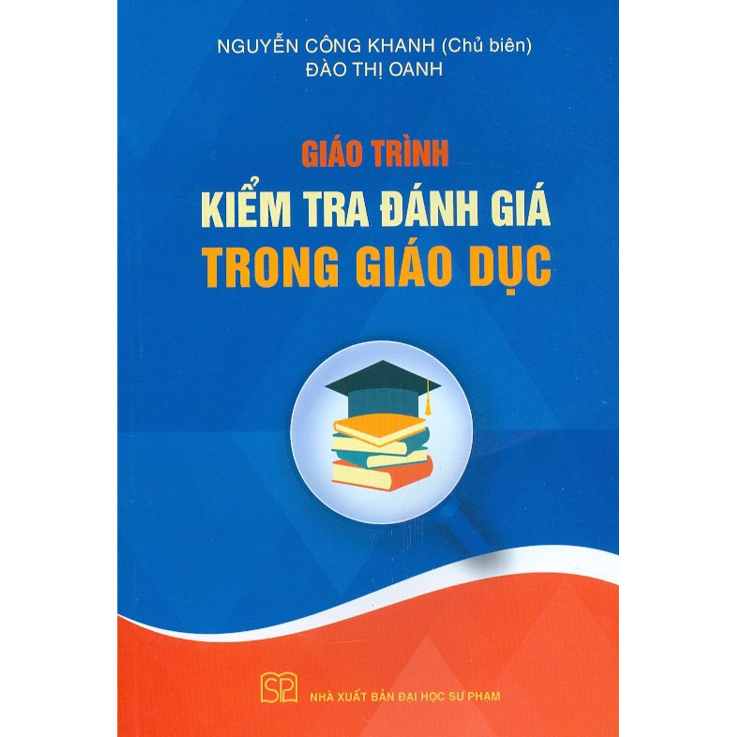 Giáo Trình Kiểm Tra Đánh Giá Trong Giáo Dục (Tái bản 2021)