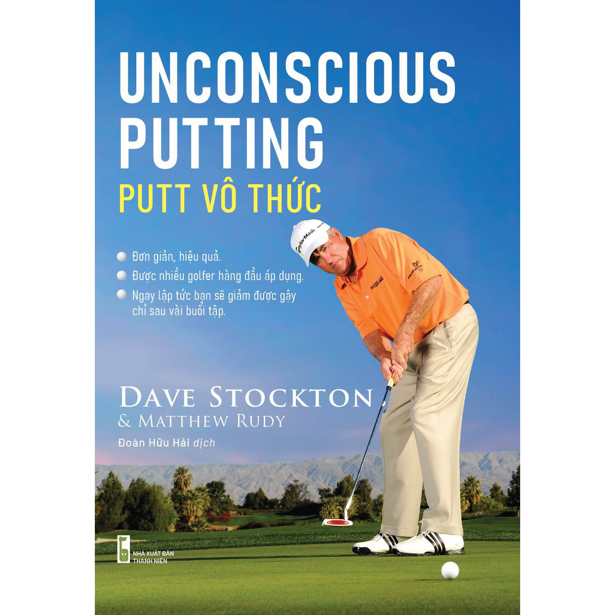 H1-Sách hướng dẫn chơi golf : &quot;Putt vô thức - Unconscious Putting&quot; của Dave Stockton