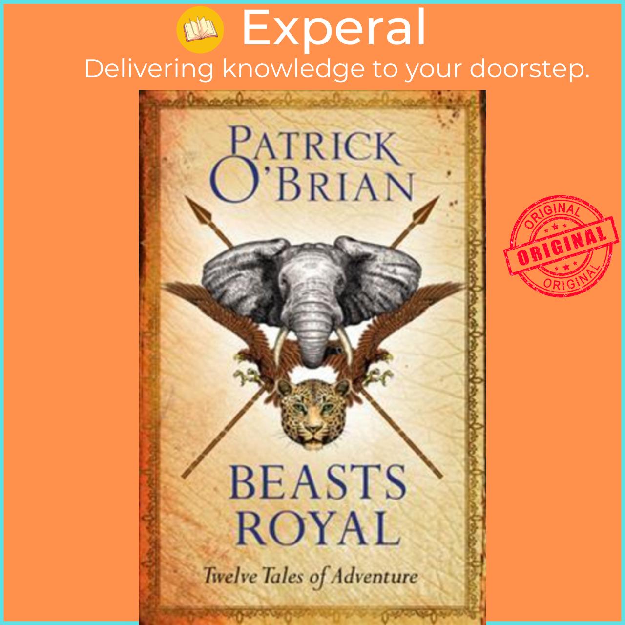 Sách - Beasts Royal: Twelve Tales of Adventure by Patrick O'Brian