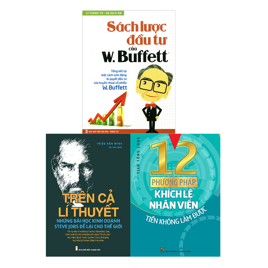 Combo 12 Phương Pháp Khích Lệ Nhân Viên + Trên Cả Lí Thuyết + Sách Lược Đầu Tư Của W. Buffett