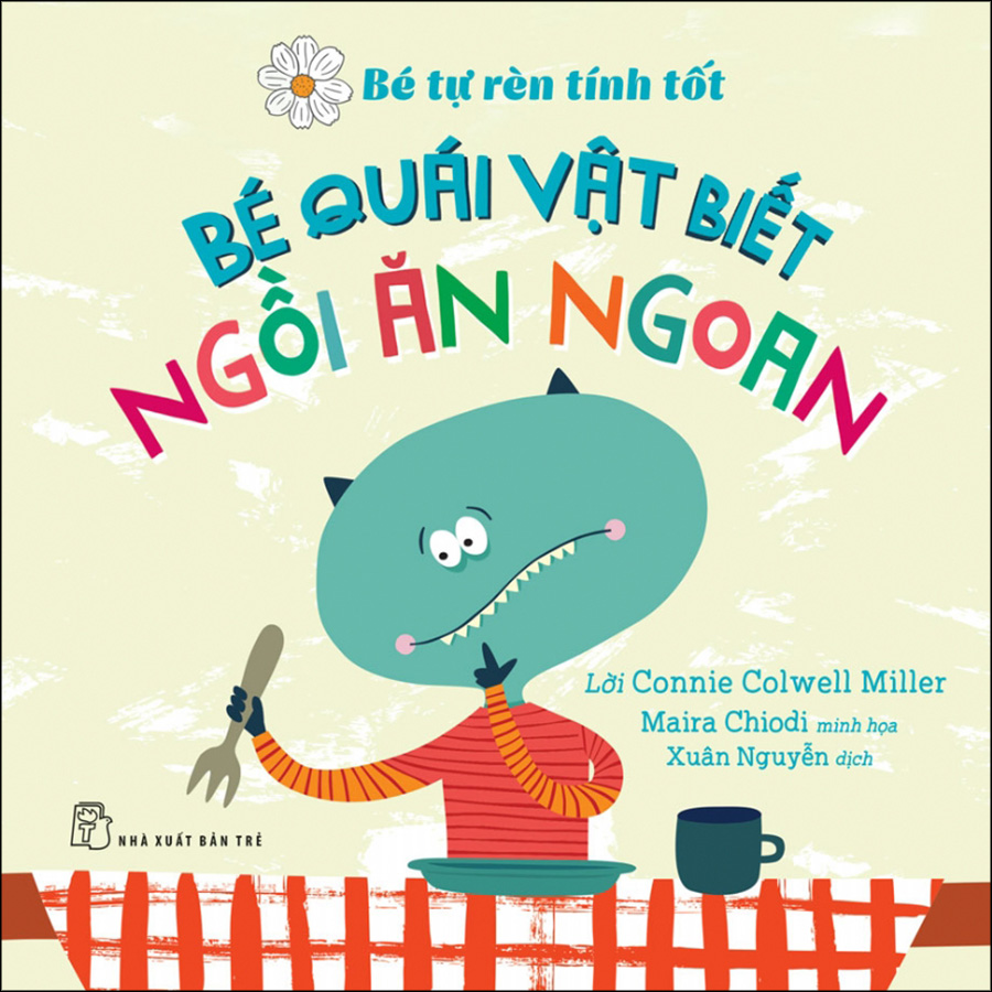 Bé Tự Rèn Tính Tốt - Bé Quái Vật Biết Ngồi Ăn Ngon