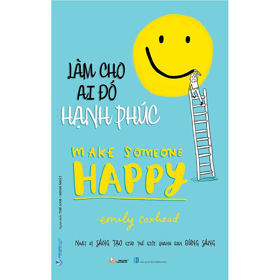 Làm Cho Ai Đó Hạnh Phúc - Emily Coxhead -