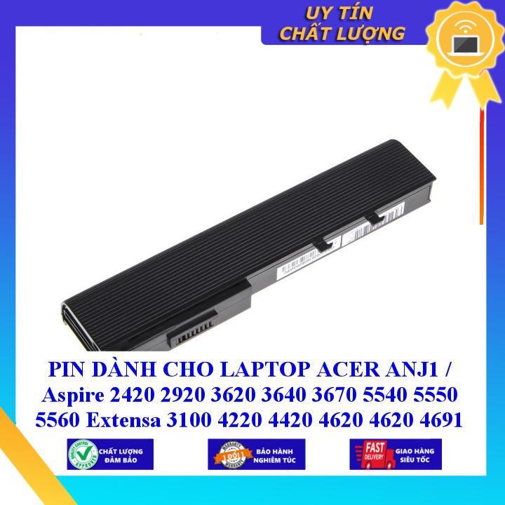 PIN dùng cho LAPTOP ACER ANJ1 Aspire 2420 2920 3620 3640 3670 5540 5550 5560 Extensa 3100 4220 4420 4620 4620 4691 462 - Hàng Nhập Khẩu  MIBAT332