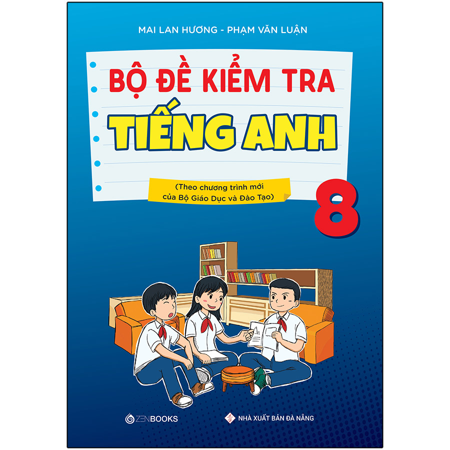 Bộ Đề Kiểm Tra Tiếng Anh 8 (Chương Trình Thí Điểm)