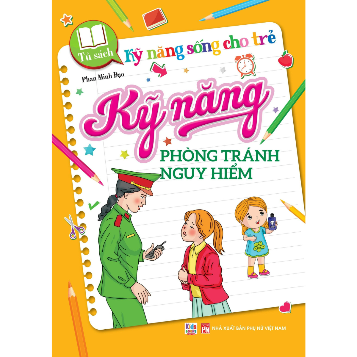 Kỹ năng sống cho trẻ - Kỹ Năng Phòng Tránh Nguy Hiểm