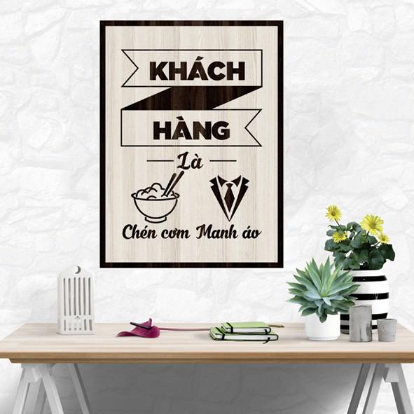 Tranh gỗ DECOR - SLOGAN tạo động lực, Truyền cảm hứng - Khách hàng là chén cơm manh áo