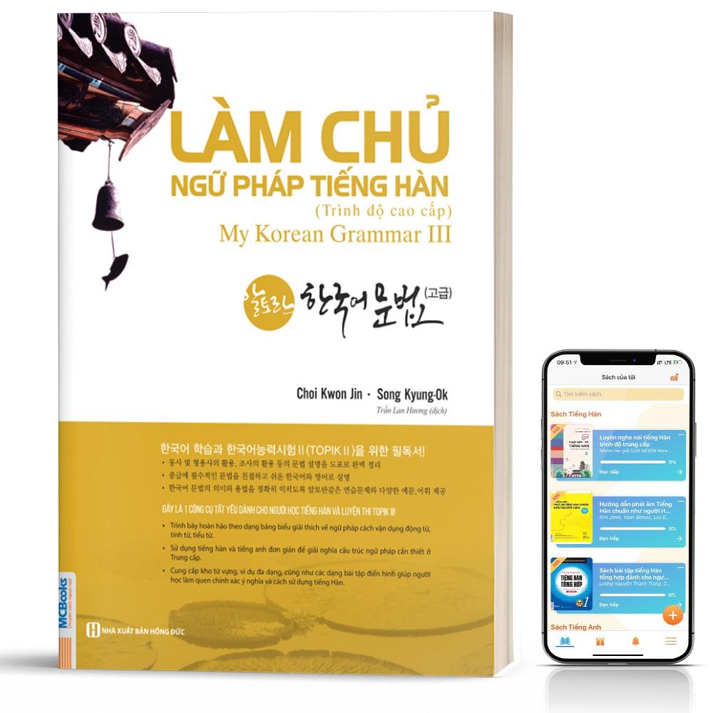 Sách - Làm Chủ Ngữ Pháp Tiếng Hàn Trình Độ Cao Cấp Giải Thích Chi Tiết ( tặng kèm bookmark sáng tạo )