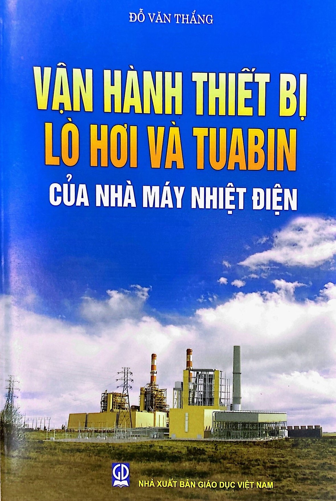 Vận hành thiết bị lò hơi và tua bin của nhà máy nhiệt điện