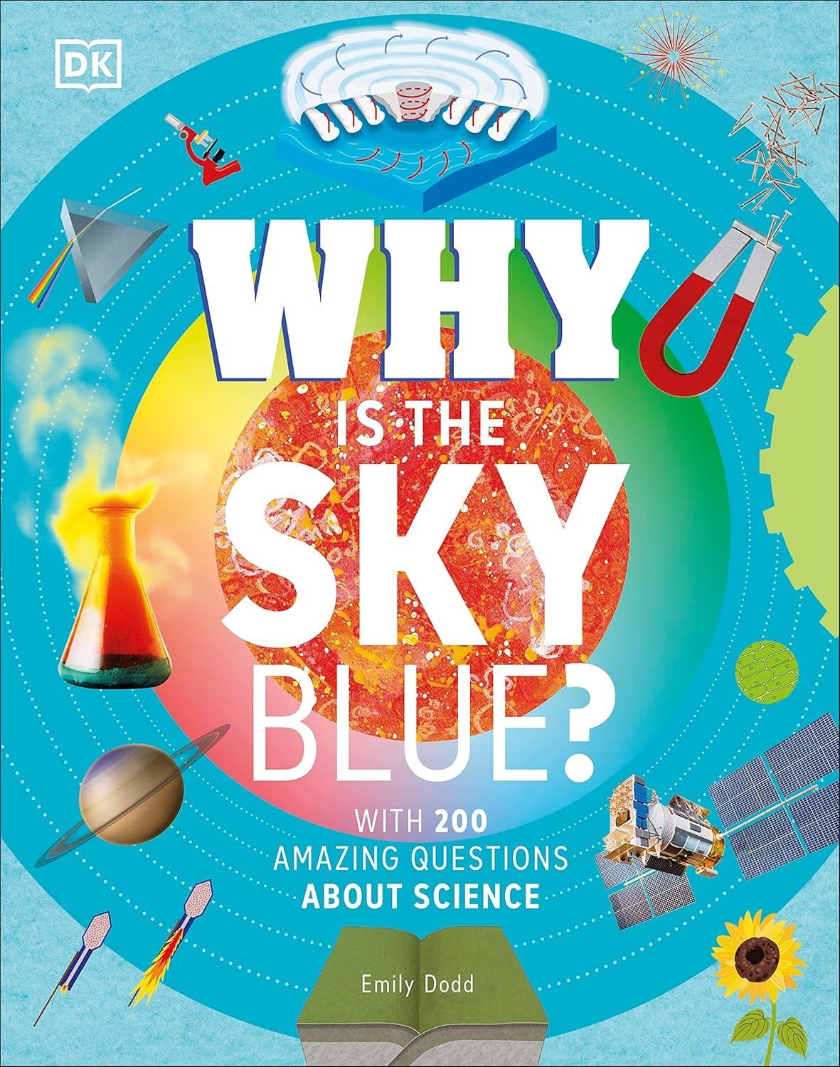Sách ngoại văn: Why Is The Sky Blue? - With 200 Amazing Questions About Science