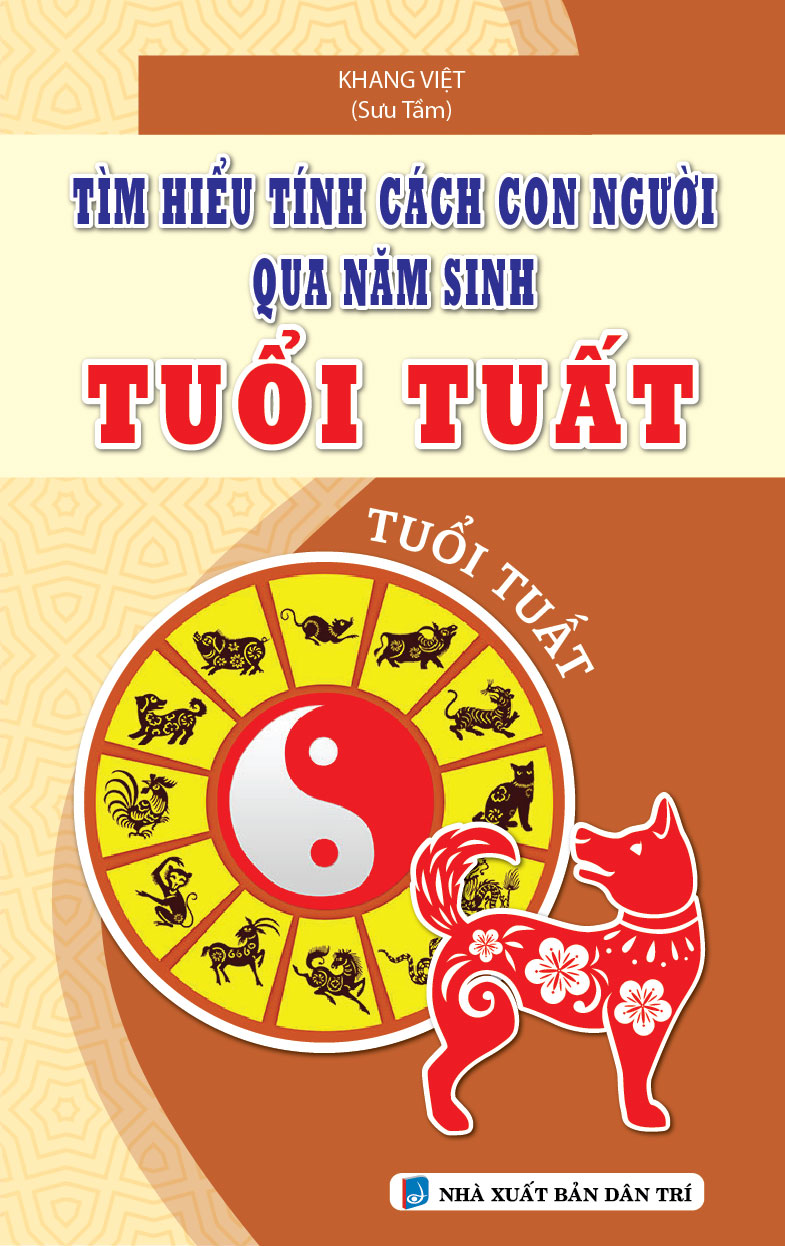 TÌM HIỂU TÍNH CÁCH CON NGƯỜI QUA NĂM SINH TUỔI TUẤT_KV