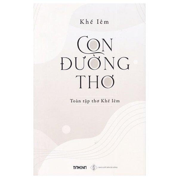 Con Đường Thơ - Toàn Tập Thơ Khế Lêm