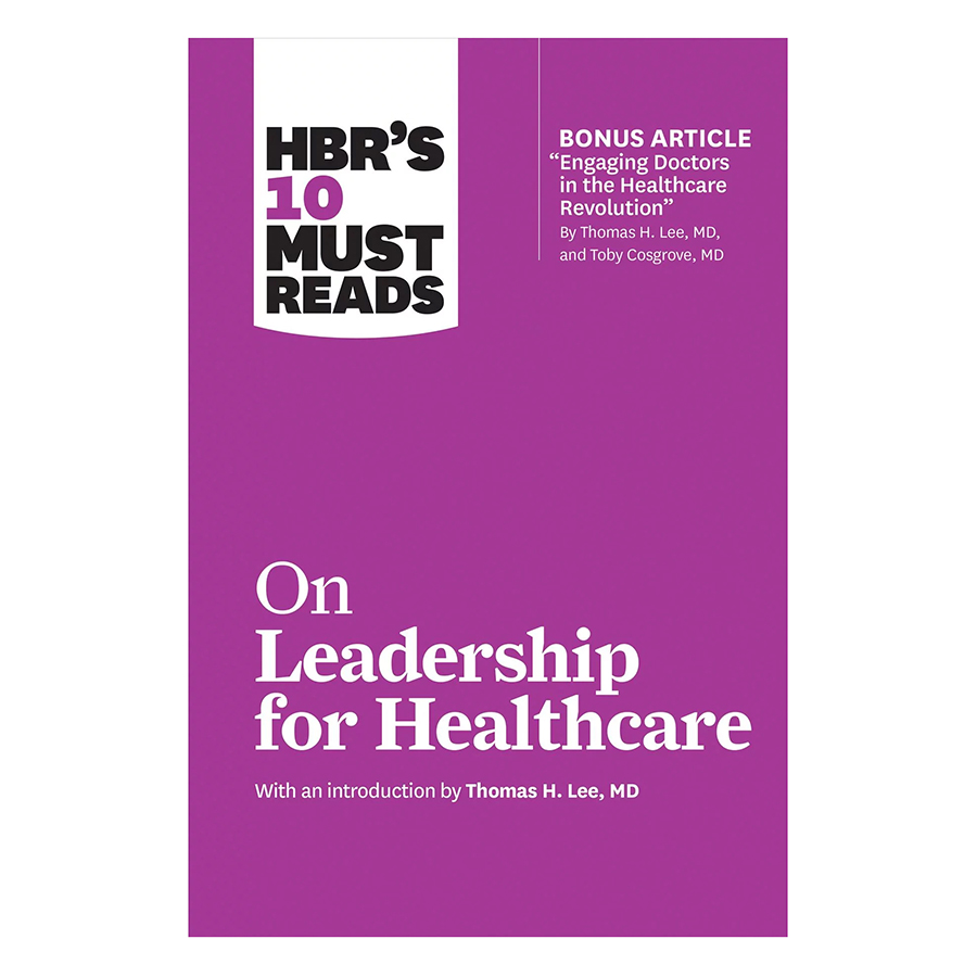 Harvard Business Review's 10 Must Reads On Leadership for Healthcare