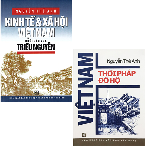 Bộ 2 Cuốn Sách Lịch Sử Tác Giả Nguyễn Thế Anh : Kinh Tế Và Xã Hội Việt Nam Dưới Các Vua Triều Nguyễn + Việt Nam Thời Pháp Đô Hộ