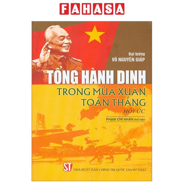 Tổng Hành Dinh Trong Mùa Xuân Toàn Thắng - Hồi Ức