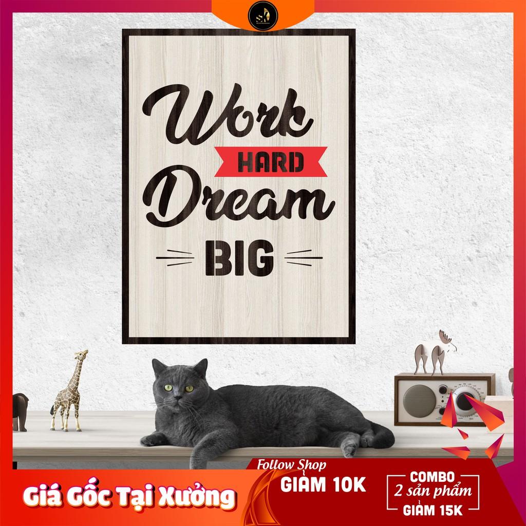 Tranh gỗ DECOR - SLOGAN tạo động lực, Truyền cảm hứng - WORK HARD DREAM BIG