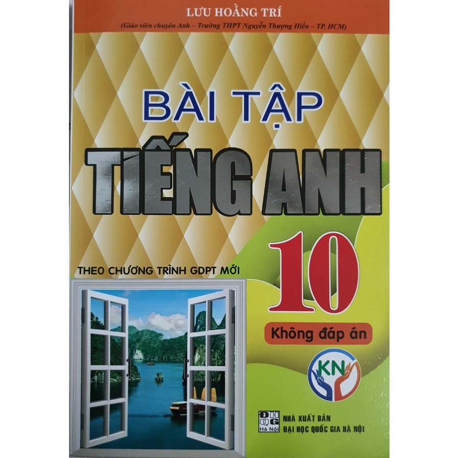 Bài Tập Tiếng Anh 10 -Tặng File Đáp Án  (Bám Sát SGK Kết Nối Tri Thức - Lưu Hoằng Trí )