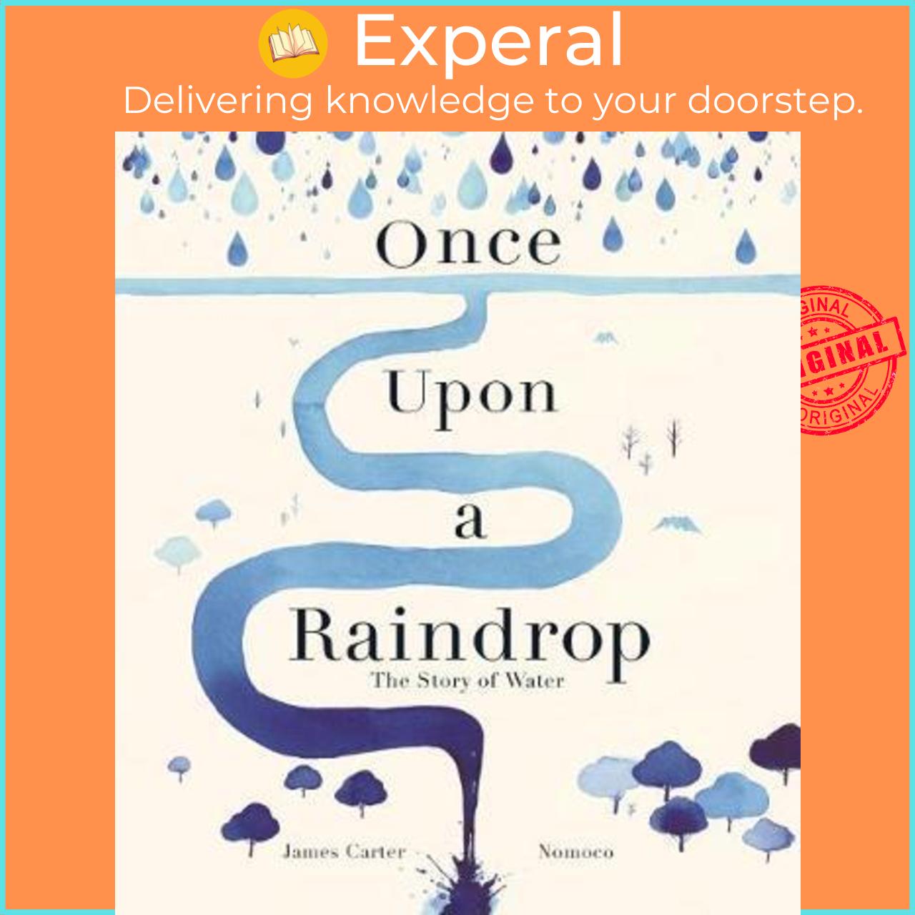 Sách - Once Upon a Raindrop : The Story of Water by James Carter (UK edition, paperback)