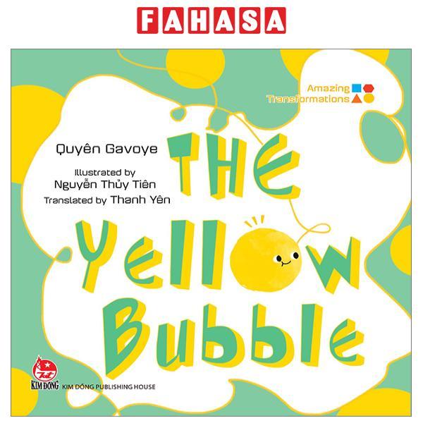 Amazing Transformations - The Yellow Bubble - Bìa Cứng