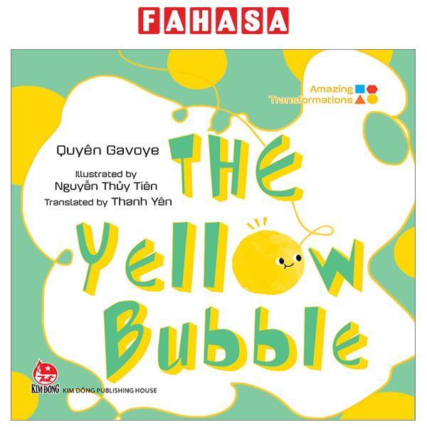 Amazing Transformations - The Yellow Bubble - Bìa Cứng