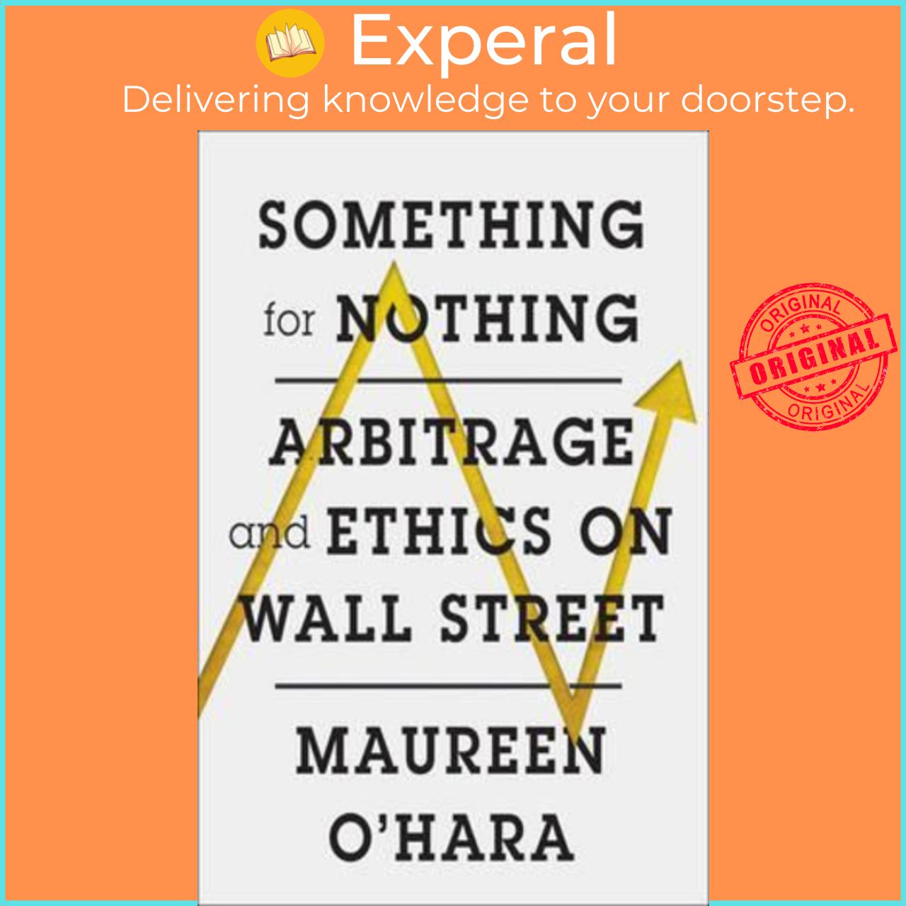 Sách - Something for Nothing : Arbitrage and Ethics on Wall Street by Maureen O'Hara