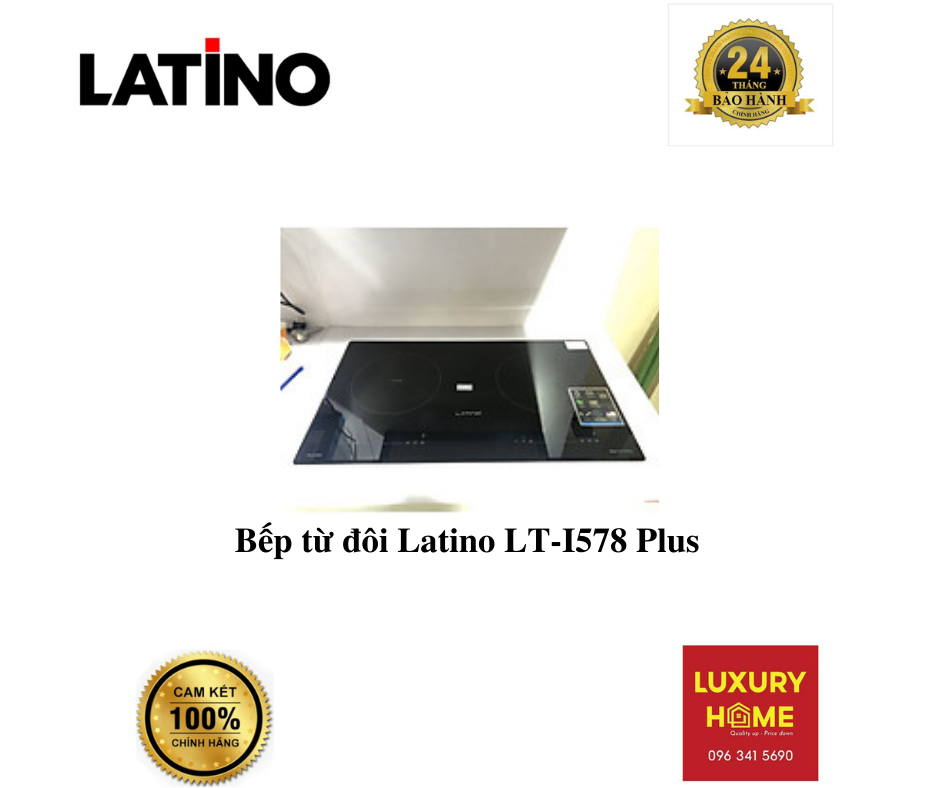 Bếp từ đôi Latino LT-I578 Plus - HÀNG CHÍNH HÃNG