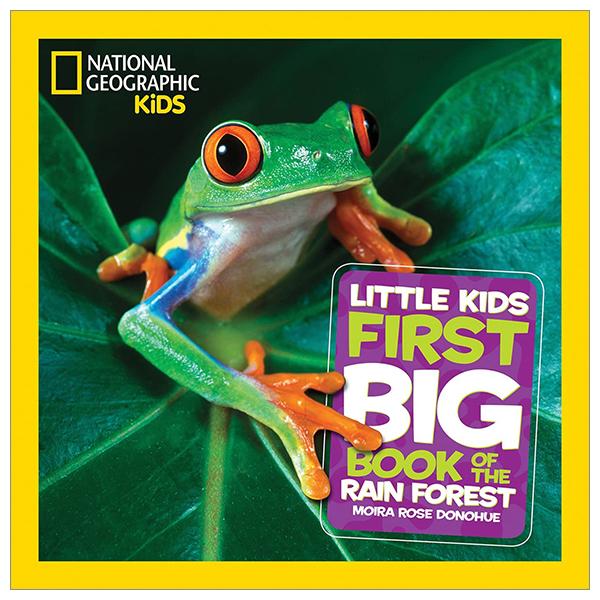 National Geographic Little Kids First Big Book Of The Rain Forest