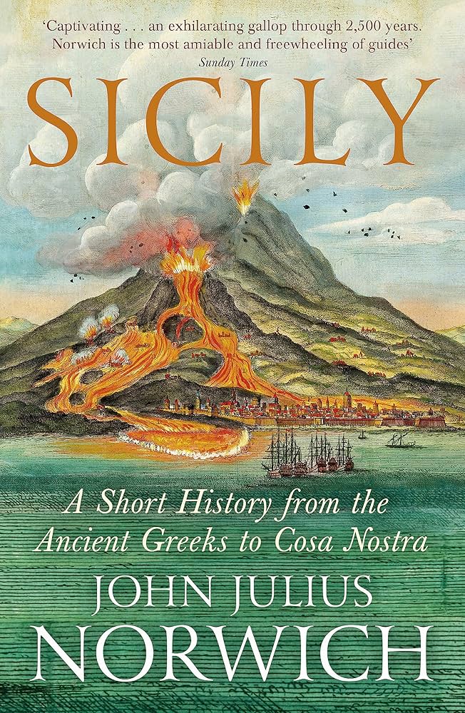 Sách - Sicily: A Short History, from the Ancient Greeks to Cosa Nostra by John Julius Norwich - History / Nonfiction