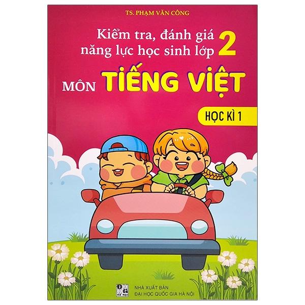 Kiểm Tra, Đánh Giá Năng Lực Học Sinh Lớp 2 - Môn Tiếng Việt - Học Kì 1