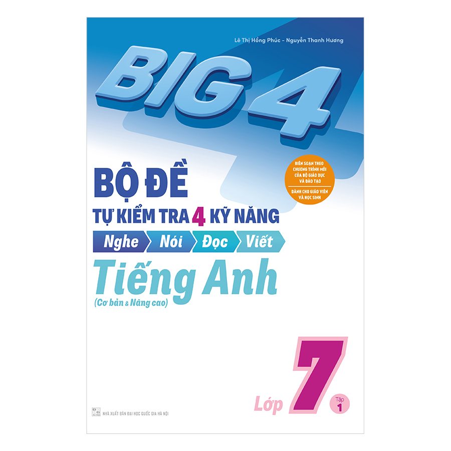 Combo Big 4 Bộ Đề Tự Kiểm Tra 4 Kỹ Năng Nghe - Nói - Đọc - Viết (Cơ Bản Và Nâng Cao) Tiếng Anh Lớp 7 (2 Tập)