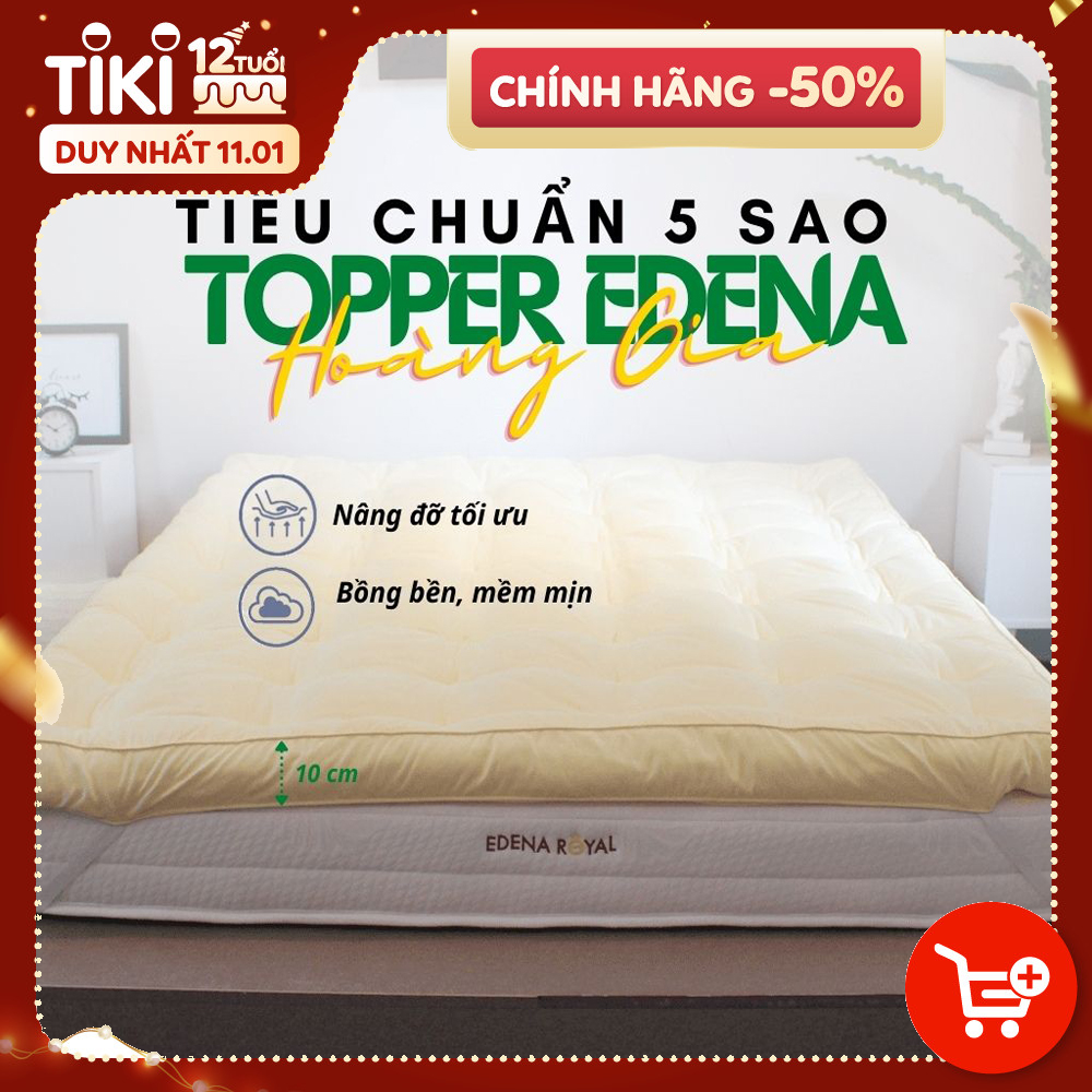 Nệm Topper Hoàng Gia Edena Dày 10cm - Tiêu Chuẩn Khách Sạn 5 Sao - Hàng Chính Hãng