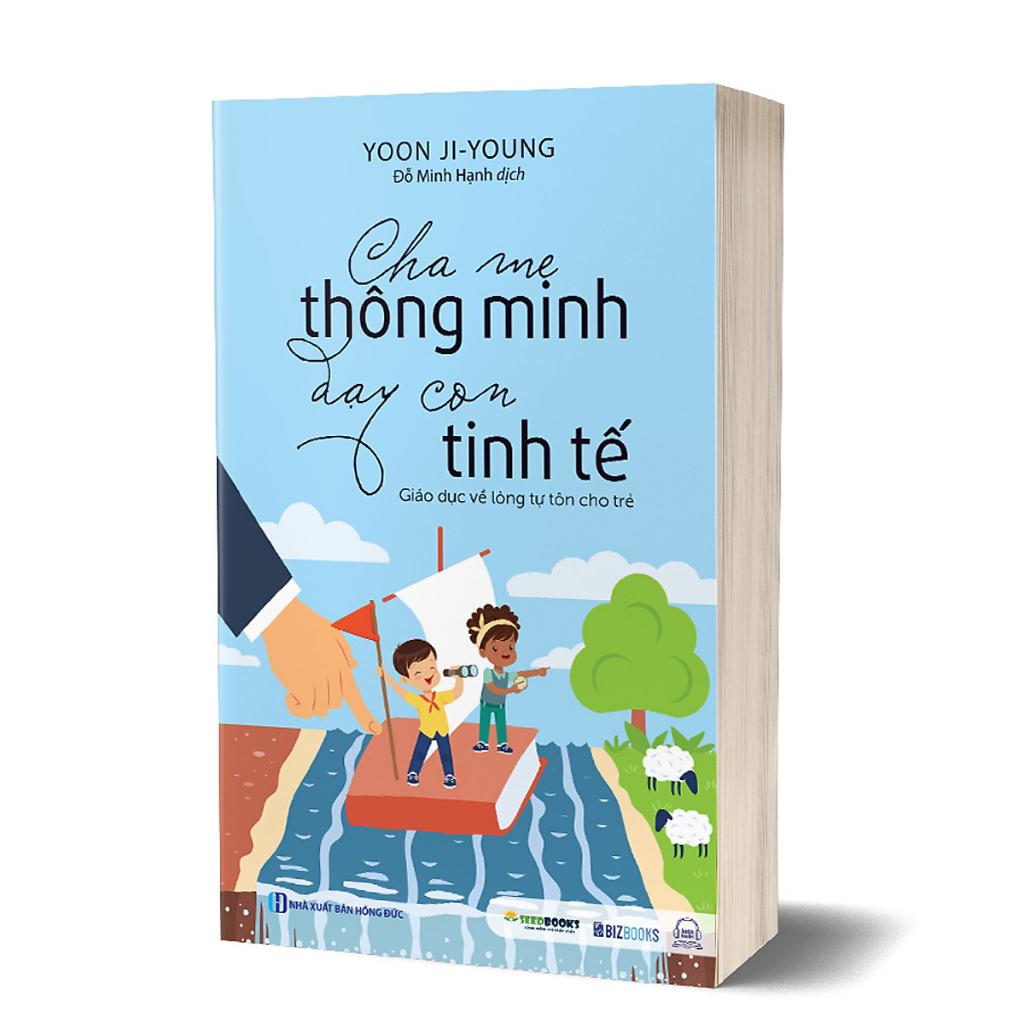 Sách - Cha mẹ thông minh dạy con tinh tế: Giáo dục lòng tự tôn cho trẻ